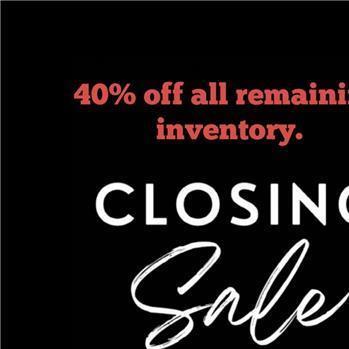 40%  OFF FINAL CLOSE OUT