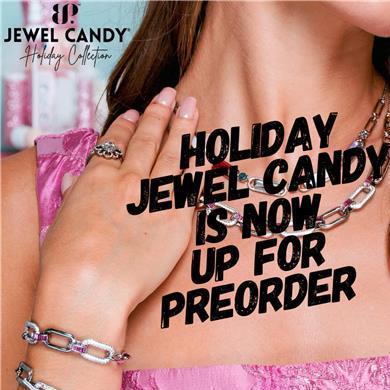 HOLIDAY JEWEL CANDY PREORDERS